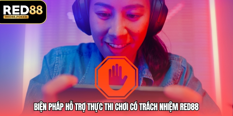 Biện pháp hỗ trợ thực thi chơi có trách nhiệm RED88