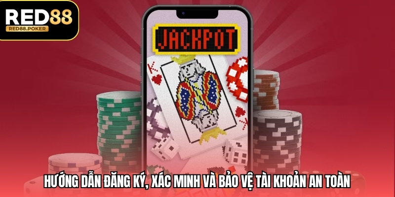 Hướng dẫn đăng ký red88, xác minh và bảo vệ tài khoản an toàn