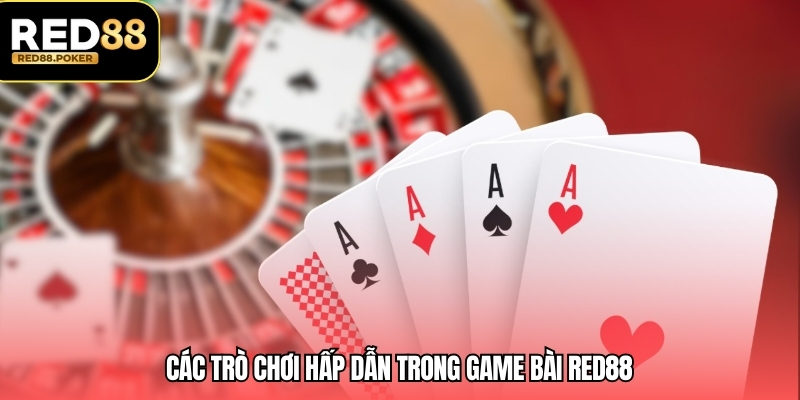 Game Bài RED88 2 Các trò chơi hấp dẫn trong game bài RED88