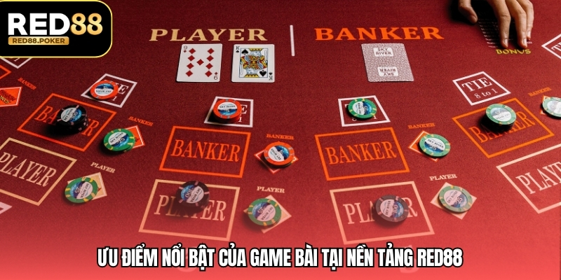Game Bài RED88 3 Ưu điểm nổi bật của game bài tại nền tảng RED88