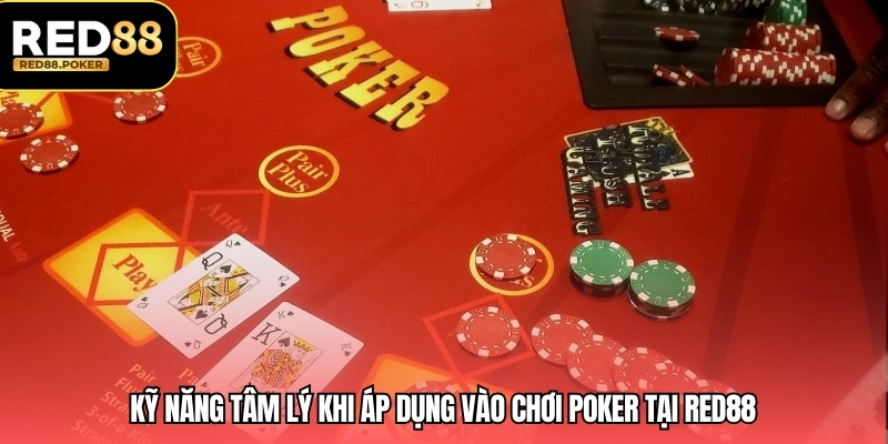 Mẹo Chơi Poker - Bí Kíp Tối Ưu Kỹ Năng Tại RED88 4 Kỹ năng tâm lý khi áp dụng vào chơi poker tại RED88