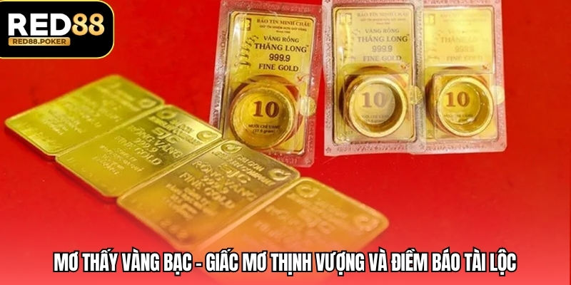 Giải Mã mơ thấy vàng bạc