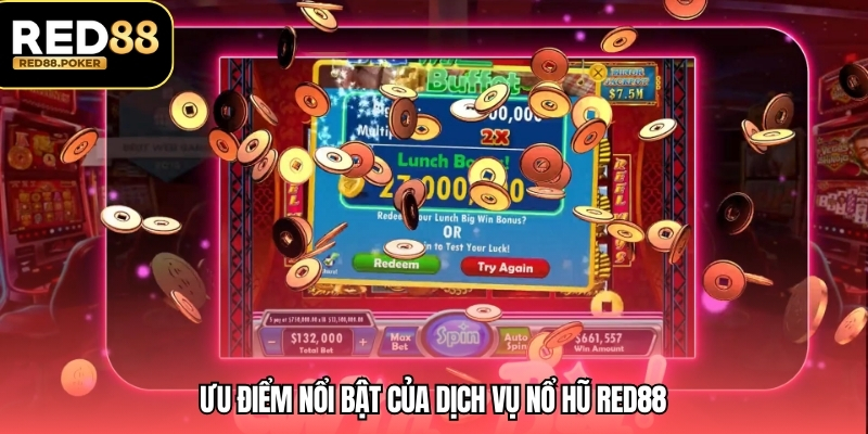 Ưu điểm nổi bật của dịch vụ nổ hũ RED88