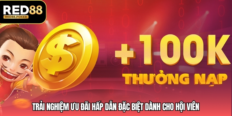 RED88 - Cổng Game Đỉnh Cao Uy Tín Hàng Đầu Việt Nam 9 Trải nghiệm ưu đãi hấp dẫn đặc biệt dành cho hội viên