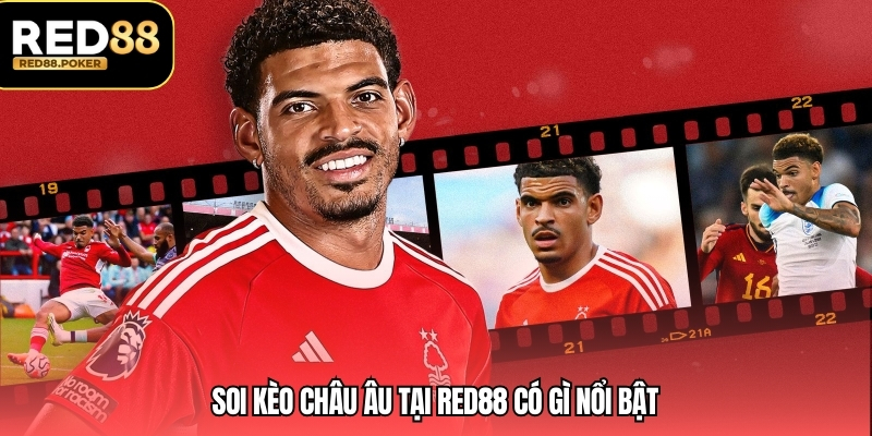 Soi kèo châu Âu tại RED88 có gì nổi bật