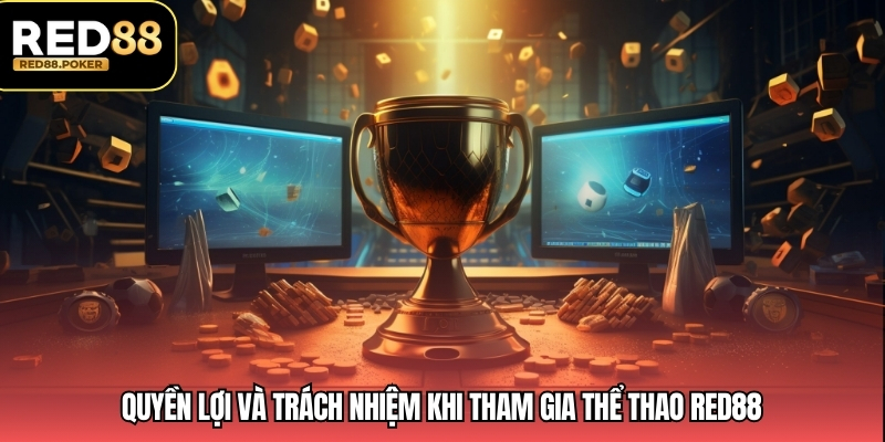 Thể Thao RED88 4 Quyền lợi và trách nhiệm khi tham gia thể thao RED88