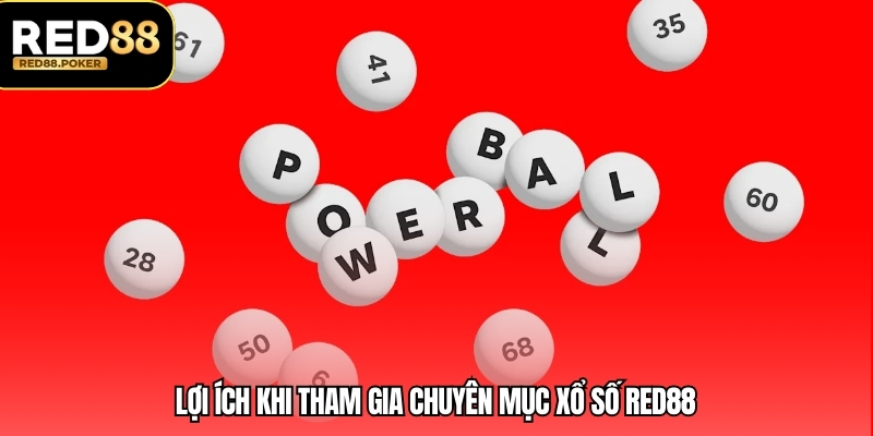 Xổ Số RED88 2 Lợi ích khi tham gia chuyên mục xổ số RED88